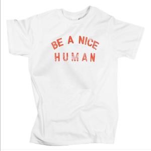 Be A Nice Human Inspirational Graphic Unisex T-Shirt